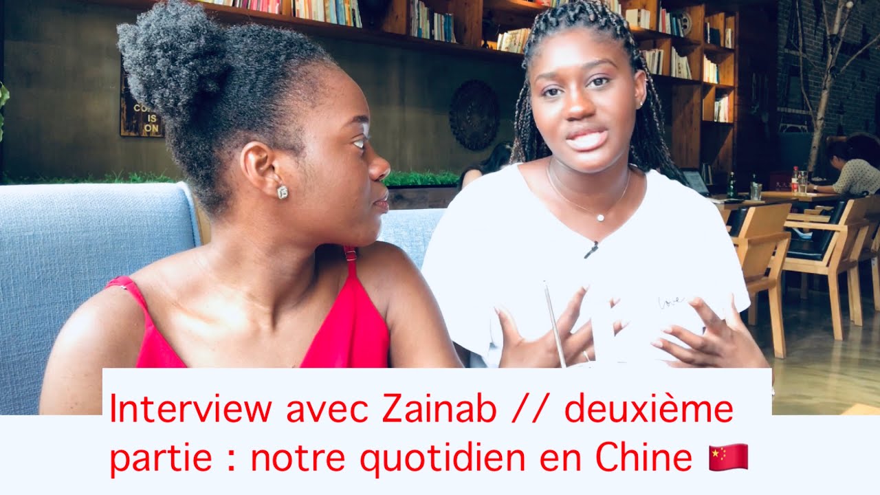 La vie en Chine ||Les études en Chine INTERVIEW: EP2avec Zainab/part2