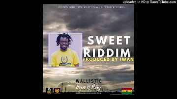 Wallistic -  Hope N Pray (Sweet Riddim) Prod. by IWAN [Shango Records]