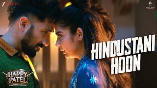 Hindustani Hoon | Happy Patel - Khatarnak Jasoos | Vir Das & Mithila Palkar | Kaizad Gherda