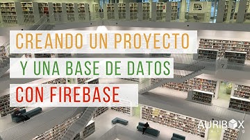 Creando un proyecto y una BASE DE DATOS en Firebase | Curso de Firebase #002