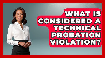 What Is Considered A Technical Probation Violation? - Jail & Prison Insider