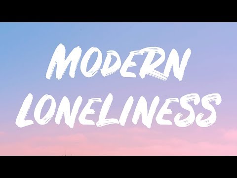 Lauv - Modern Loneliness (Lyrics)