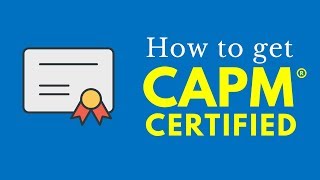 How to Get CAPM® Certified
