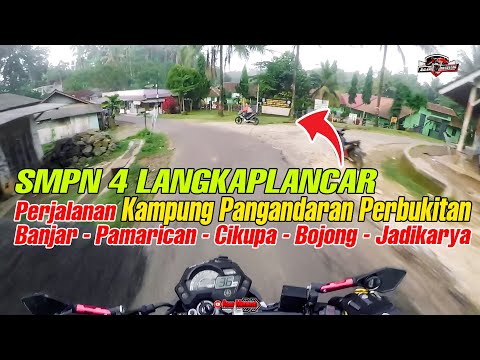 Kampung Perbukitan Pangandaran Desa Cikupa Bojong Langkaplancar Jadikarya || Keliling Pake Motor