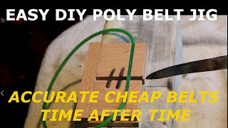 Easy to make Poly belt Jig. Make accurate replacement belts time after time.