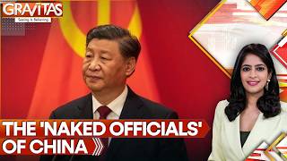 Who Are 'Naked Officials' in China? | GRAVITAS