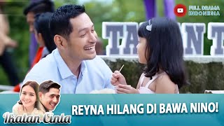 REYNA HILANG DI BAWA NINO! - IKATAN CINTA 15-16
