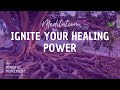Meditation to ignite your healing power  selfhealing reset  mindful movement