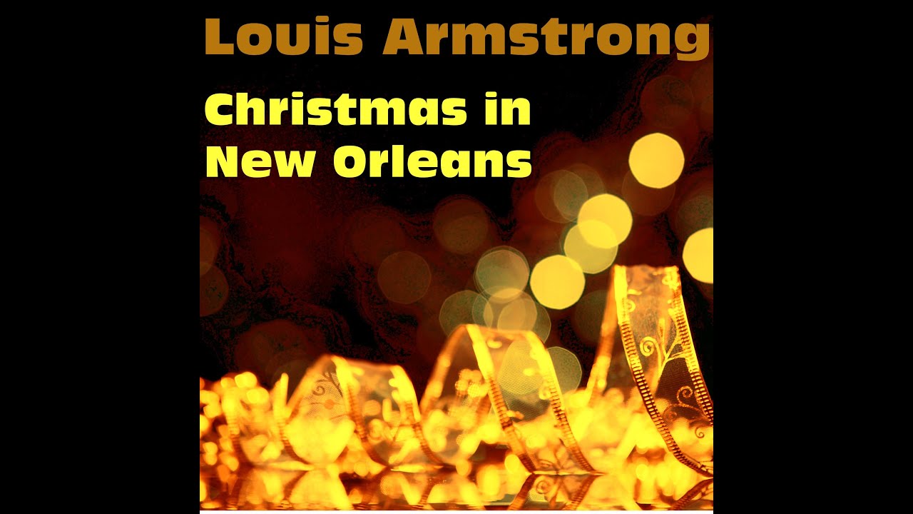 Louis Armstrong - Christmas In New Orleans [Full Album] - YouTube