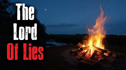 "The Lord Of Lies" Creepypasta Scary Story