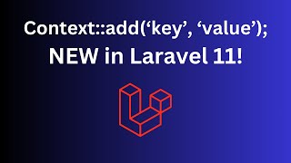 New in Laravel 11: Context for Logging Global Data