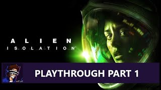 Alien Isolation: Hard Difficulty Playthrough PART 1