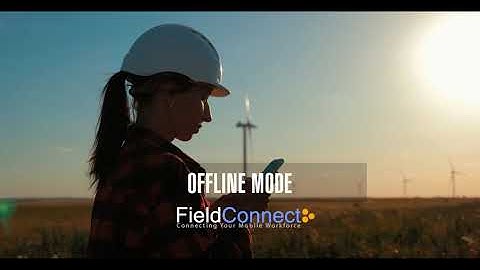 FieldConnect - Offline Mode / Remote Location