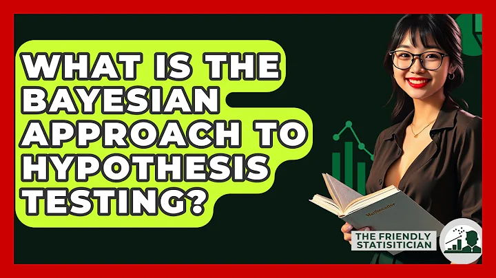 What Is The Bayesian Approach To Hypothesis Testing? - The Friendly Statistician