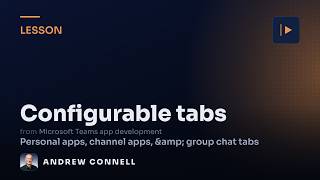 Build a Configurable Tab for Microsoft Teams Channels & Chats