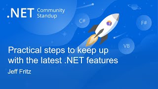 Languages & Runtime Community Standup - Practical steps to keep up with the latest .NET features