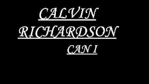 Calvin Richardson     can i
