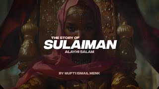 THE STORY OF SULAIMAN (A.S)