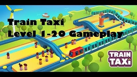 Train Taxi Gameplay Level 1-20 (Part 1)