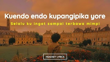 Kuendo endo kupangipi kayore (Lirik Lagu Terjemahan) Magonu Mawoku (moy nandez cover)