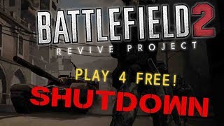 Battlefield 2 revive project - Shut Down by EA