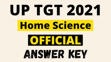 UP TGT 2021 Home Science OFFICIAL Answer Key