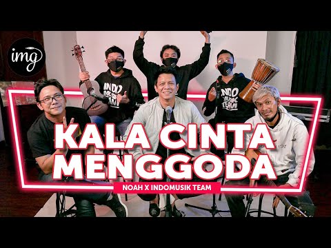 Kala Cinta Menggoda - Noah Ft. Indomusikteam #PETIK