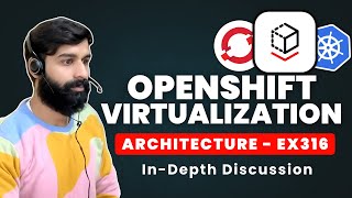 OpenShift Virtualization Architecture | DO316 + EX316 | Deep Dive into Openshift Virtualization