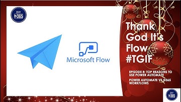 TGIF Episode 8: Top Reasons to Use Power Automate (Power Automate Vs Dynamics 365 Workflows)