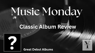 Music Monday: Classic Album Review