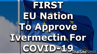 Beyond The Roundup | First EU Nation To Approve Ivermectin For Covid-19