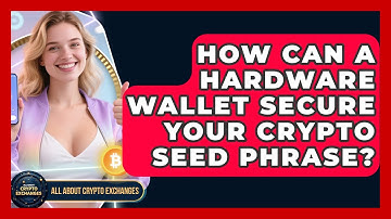 How Can A Hardware Wallet Secure Your Crypto Seed Phrase? - All About Crypto Exchanges