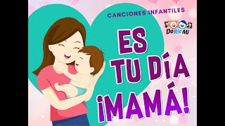 Video thumbnail of "Es Tu Día Mamá | Canciones Infantiles Día De La Madre | Música Doriemi"