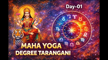 MAHA YOGA DEGREE TARANGANI  - DAY 01