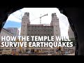 How the temple will survive earthquakes