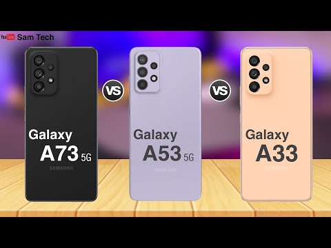 Samsung Galaxy A73 5G Vs Samsung Galaxy A53 5G Vs Samsung Galaxy A33 | Comparison