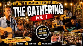 Tribal Bean Cafe Udalguri. The Gathering, Vol-1