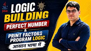 40. Perfect Number & Print Factors Program Logic | Logic Building in Java |  Easy Explanation