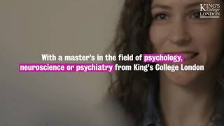 Postgraduate psychiatry, psychology and neuroscience study at King's Colllege London