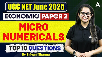 UGC NET Economics Paper 2 | Micro Numericals Top 10 Questions | By Shivani Sharma