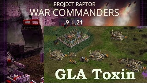 C&C Generals Zero Hour Project Raptor War Commanders GLA Toxin