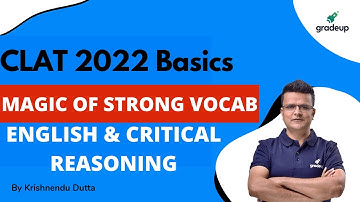Importance of Strong Vocab for CLAT 2022| English & CR | Krishnendu Dutta | Gradeup