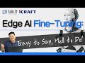 Edge AI Fine-Tuning: Easy to Say, Hell to Do! [TalkIT Global #130, Soo yong Kwon Lab Leader/iCraft]