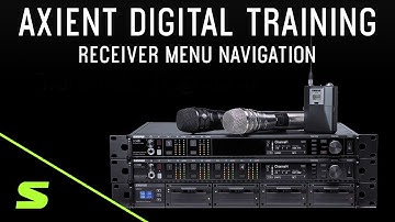 Shure Axient Digital Training - Receiver Menu Navigation