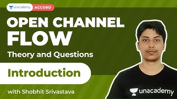 Introduction |Open Channel Flow -Theory & Questions |GATE 2022 |Shobhit Srivastava |Unacademy Accord