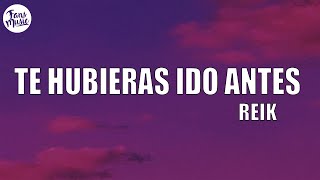 Reik - Te Hubieras Ido Antes Letralyrics