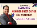 CA FOUNDATION II ACCOUNTS II REVISION BATCH - ISSUE OF DEBENTURE II CA SANDEEP DESARDA