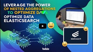 Tận Dụng Sức Mạnh Của Nested Aggregations Để Tối Ưu Hóa Dữ Liệu trong Elasticsearch - (Tập 98)