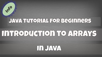Introduction to Arrays in Java - Java Tutorials For Beginners