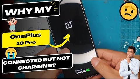 Why is my OnePlus 10 Pro connected but not charging